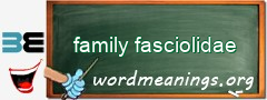 WordMeaning blackboard for family fasciolidae